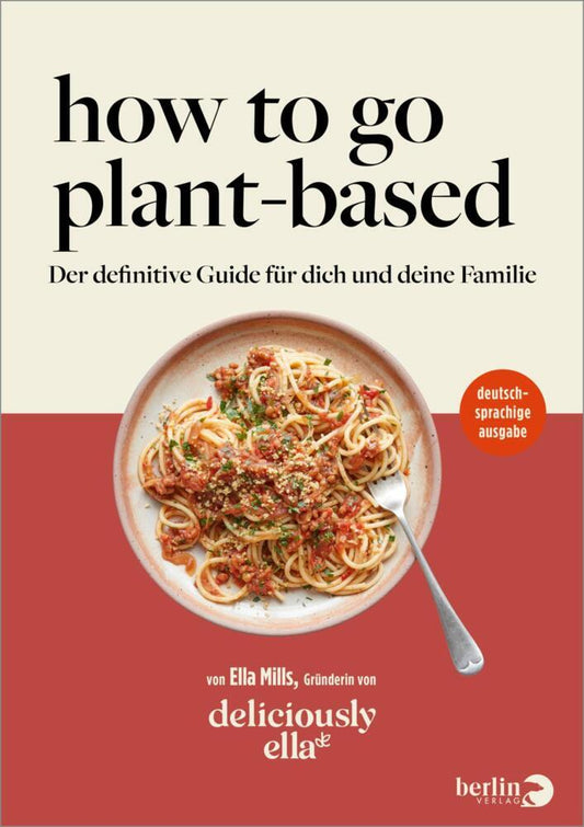 Deliciously Ella - How To Go Plant-Based (Ella Mills (Woodward))