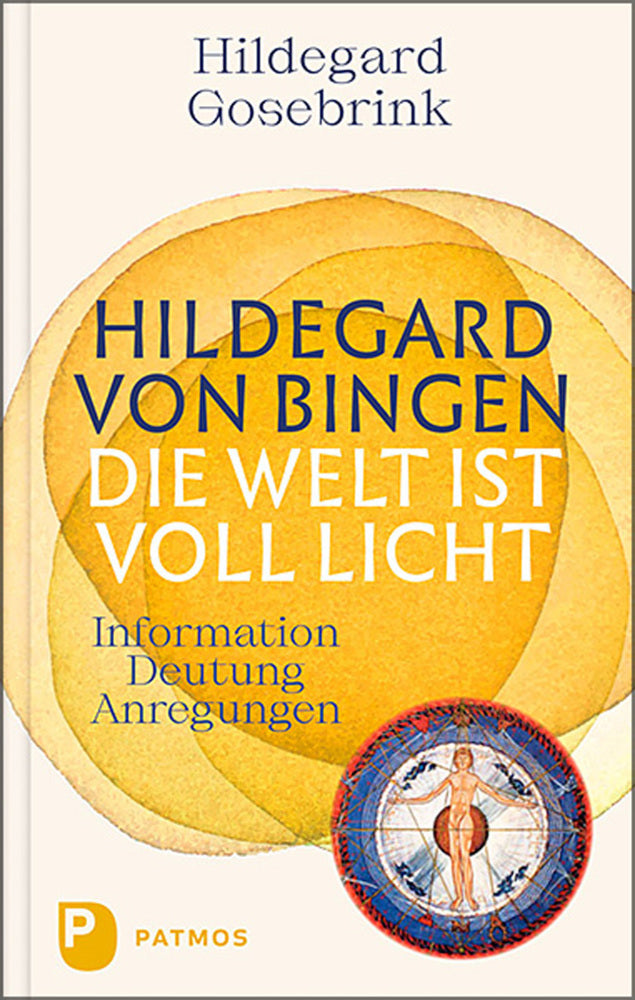 Hildegard von Bingen: Die Welt ist voll Licht (Hildegard Gosebrink)