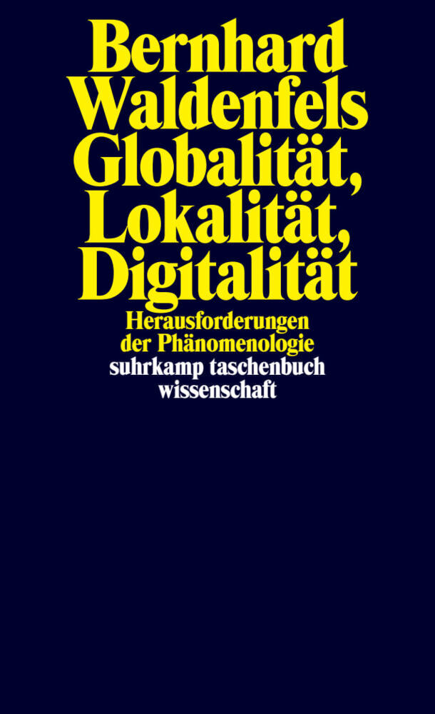 Globalität, Lokalität, Digitalität (Bernhard Waldenfels)