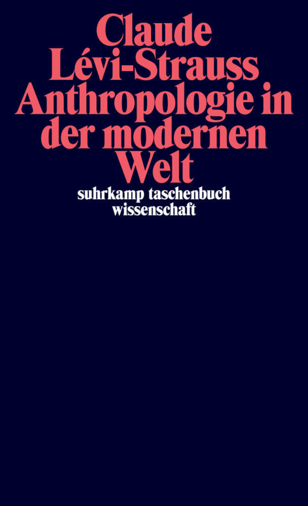 Anthropologie in der modernen Welt (Claude Lévi-Strauss)