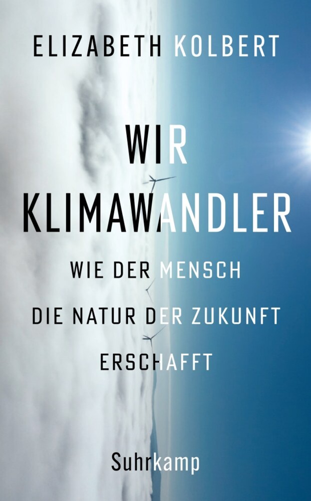 Wir Klimawandler (Elizabeth Kolbert)