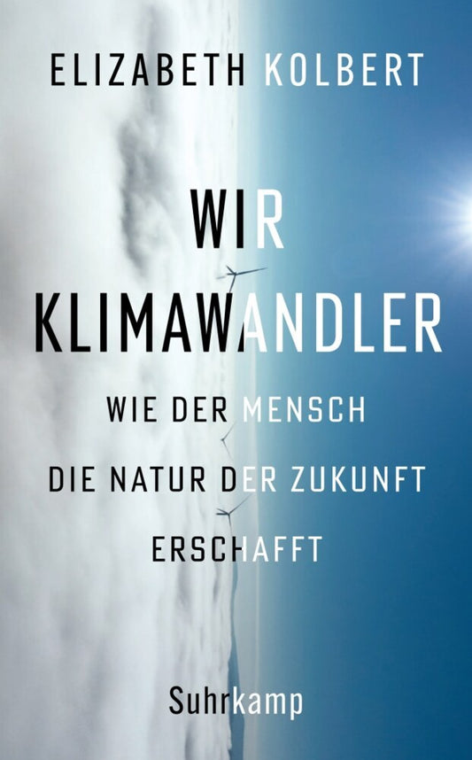 Wir Klimawandler (Elizabeth Kolbert)