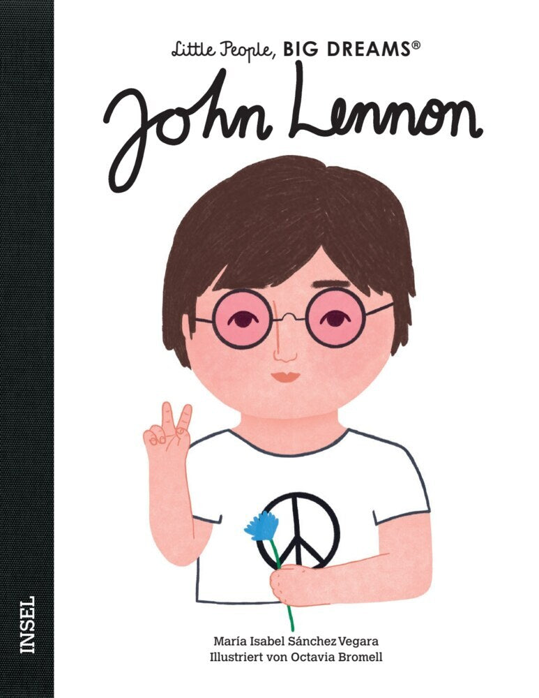 John Lennon - Little People, BIG DREAMS (Deutsche Ausgabe) (María Isabel Sánchez Vegara)