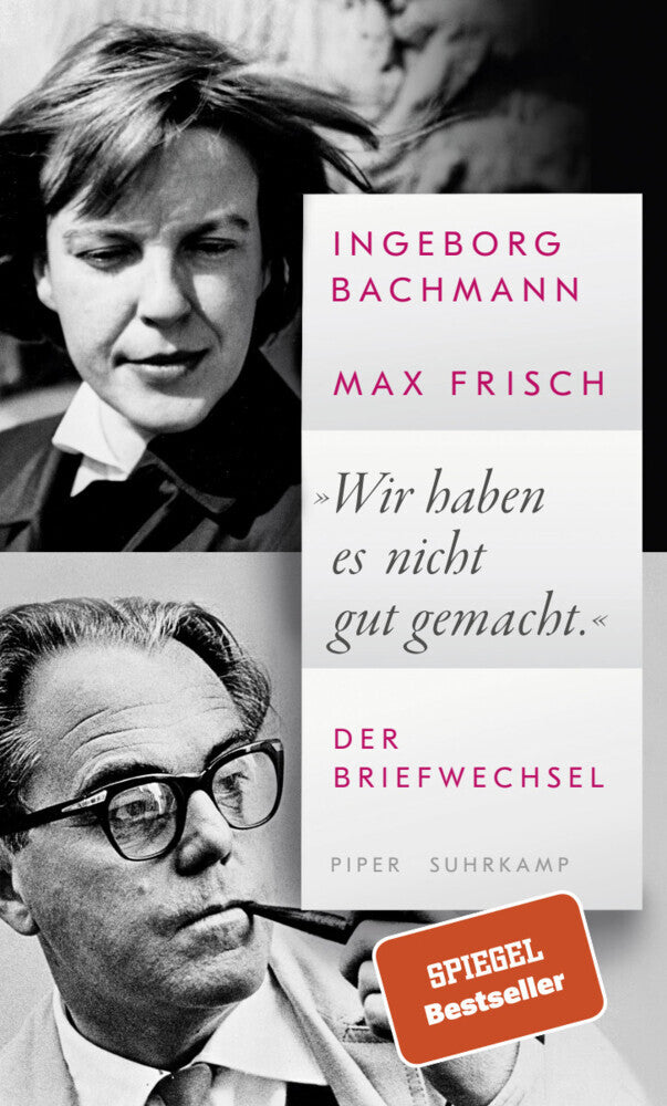 »Wir haben es nicht gut gemacht.« (Ingeborg Bachmann)