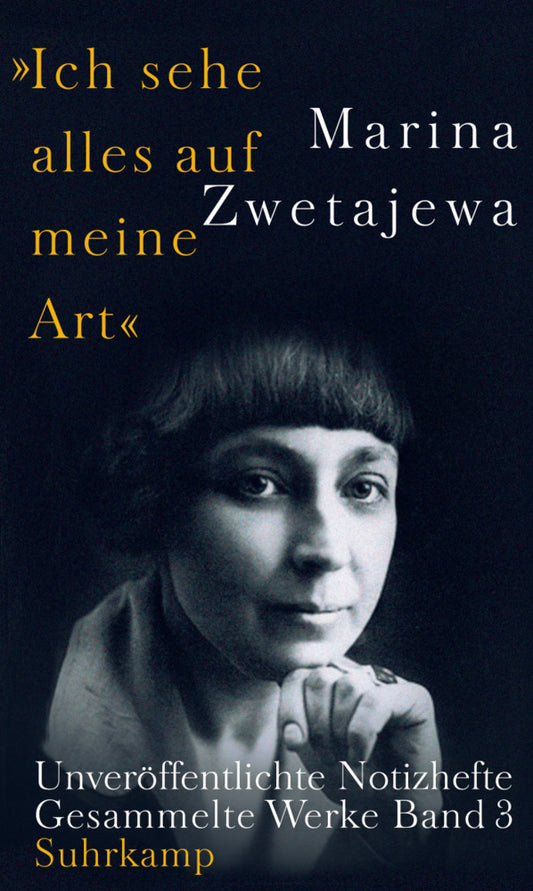 Ausgewählte Werke:. »Ich sehe alles auf meine Art« (Marina Zwetajewa)