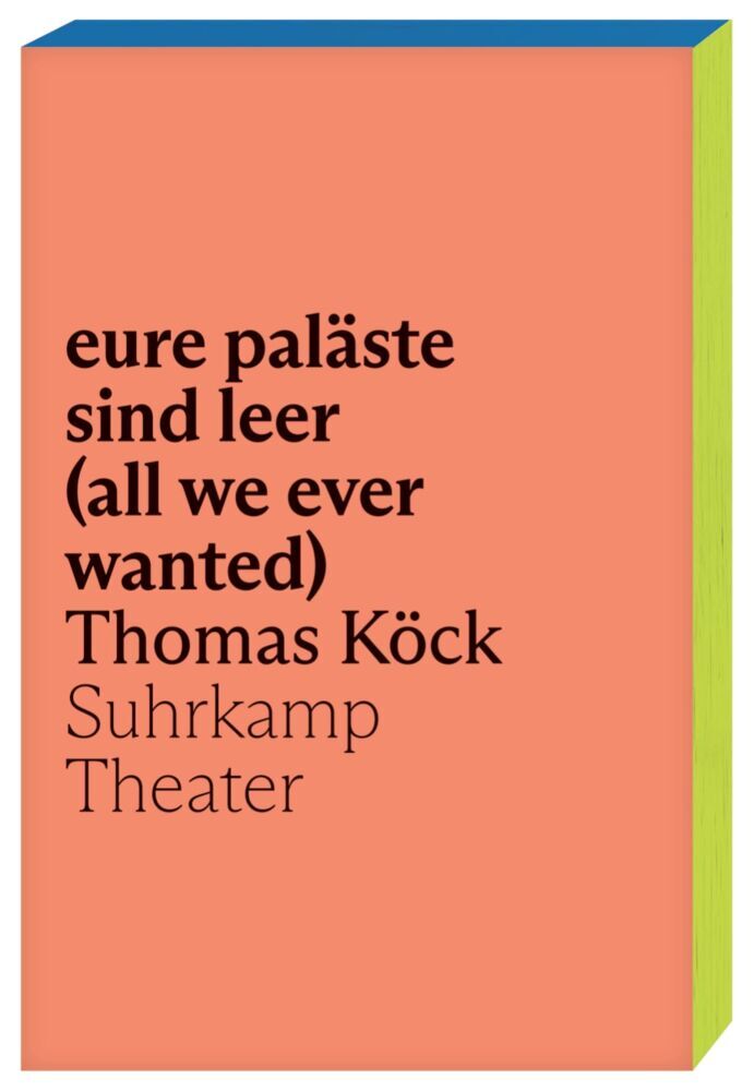 eure paläste sind leer (all we ever wanted) (Thomas Köck)