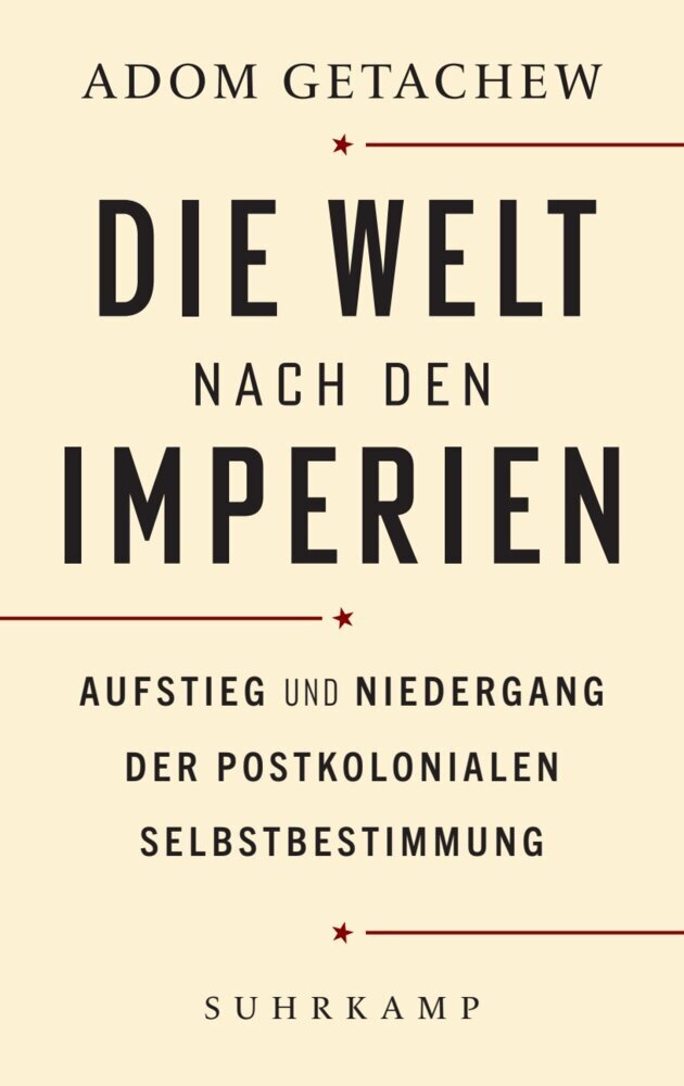 Die Welt nach den Imperien (Adom Getachew)