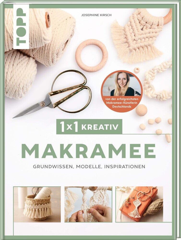 1x1 kreativ Makramee. Grundwissen, Modelle, Inspirationen. Von Bestseller-Autorin Josephine Kirsch (Josephine Kirsch)
