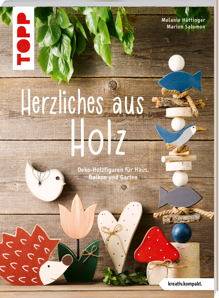 Herzliches aus Holz (kreativ.kompakt.) (Melanie Hüttinger)