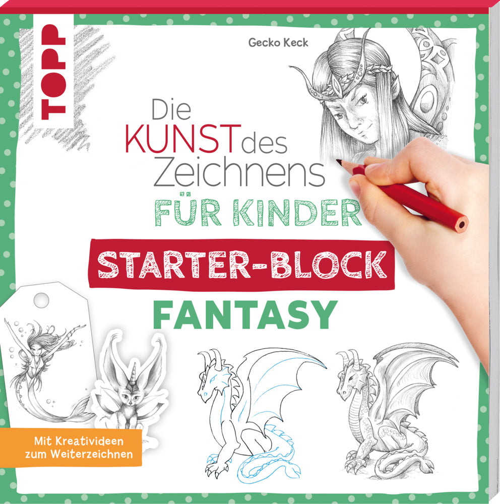 Die Kunst des Zeichnens für Kinder Starter-Block - Fantasy (Gecko Keck)