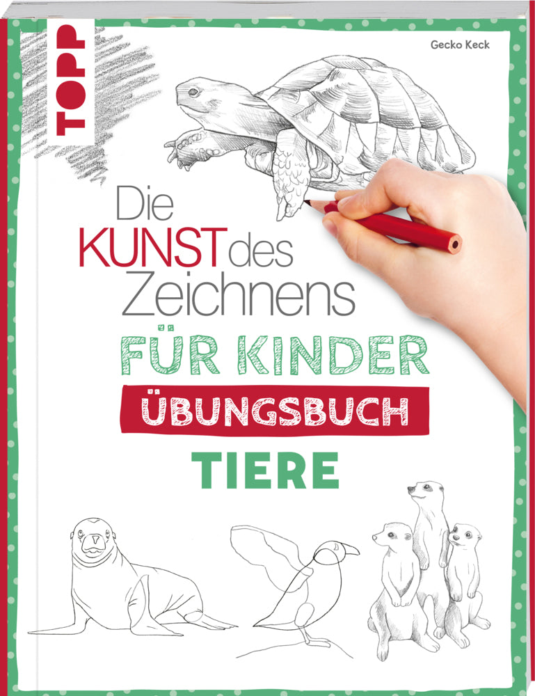 Die Kunst des Zeichnens für Kinder Übungsbuch - Tiere (Gecko Keck)