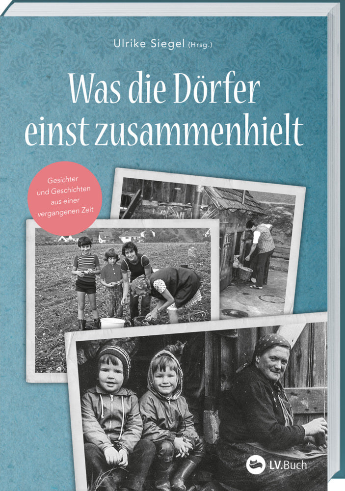 Was die Dörfer einst zusammenhielt (Ulrike Siegel)