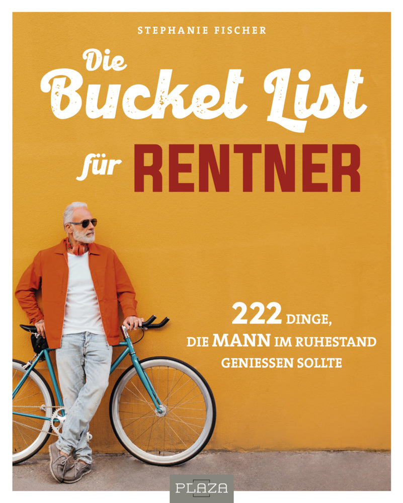 Die Bucket List für Rentner (Stephanie Fischer)