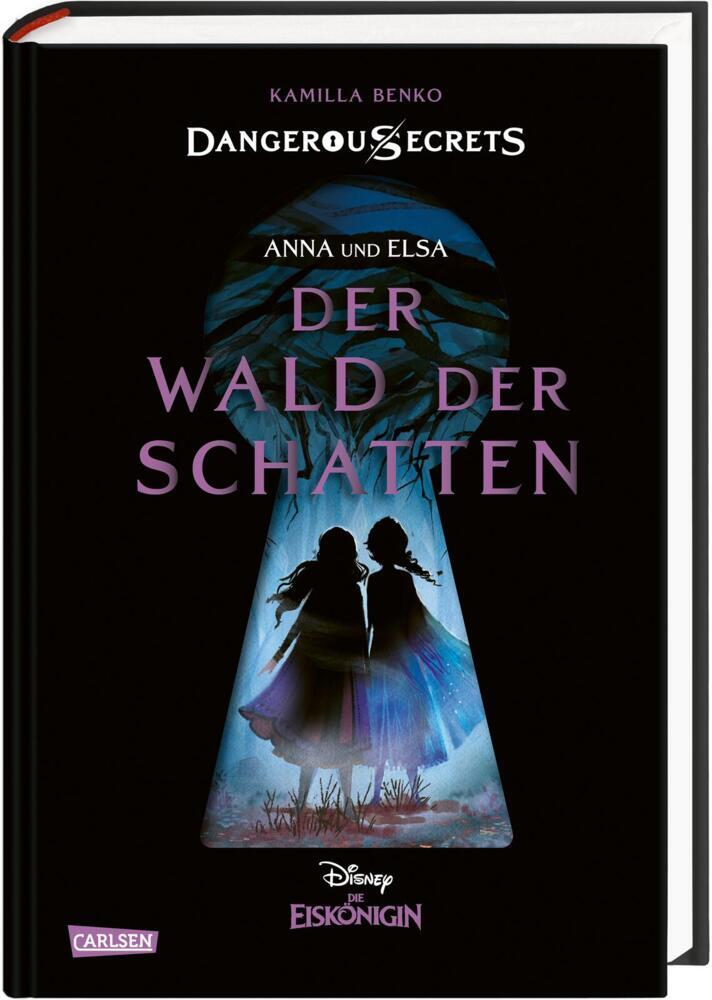 Disney - Dangerous Secrets 4: Elsa und Anna: DER WALD DER SCHATTEN (Die Eiskönigin) (Kamilla Benko)