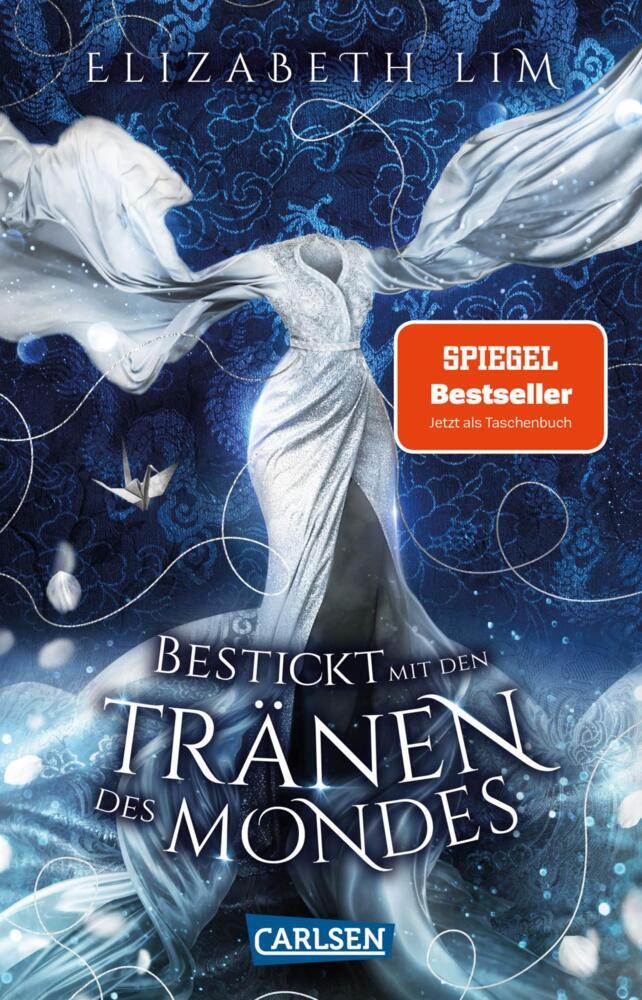 Bestickt mit den Tränen des Mondes (Ein Kleid aus Seide und Sternen 2) (Elizabeth Lim)