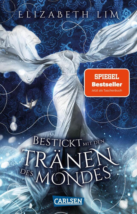 Bestickt mit den Tränen des Mondes (Ein Kleid aus Seide und Sternen 2) (Elizabeth Lim)