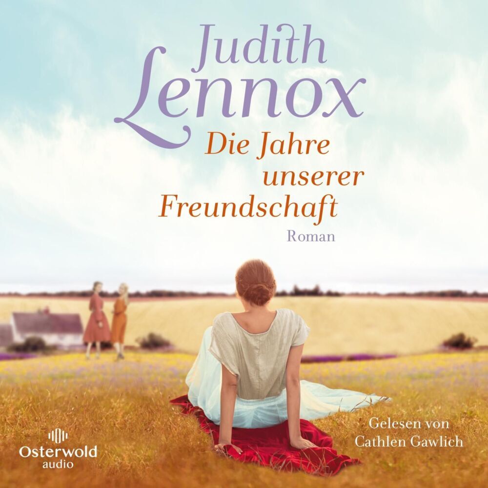 Die Jahre unserer Freundschaft, 2 Audio-CD, 2 MP3 (Judith Lennox)