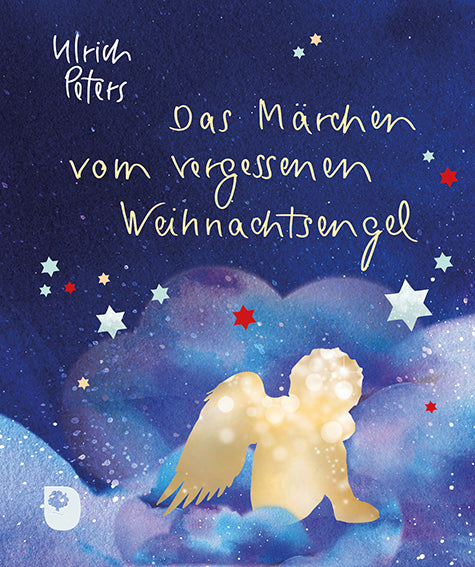 Das Märchen vom vergessenen Weihnachtsengel (Ulrich Peters)