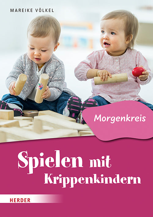 Spielen mit Krippenkindern: Morgenkreis (Mareike Völkel)
