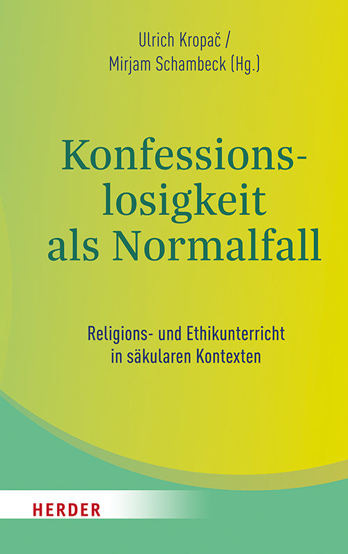 Konfessionslosigkeit als Normalfall (Ulrich Kropac)