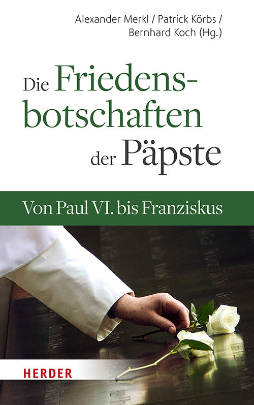 Die Friedensbotschaften der Päpste (Alexander Merkl)