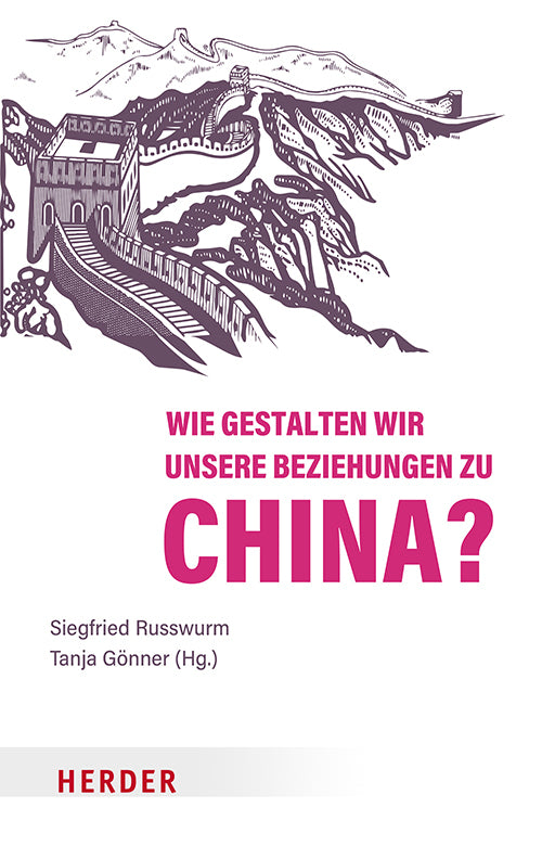 Wie gestalten wir unsere Beziehungen zu China? (Siegfried Russwurm)