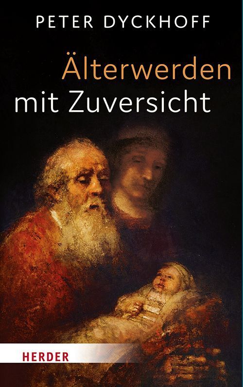 Älterwerden mit Zuversicht (Peter Dyckhoff)