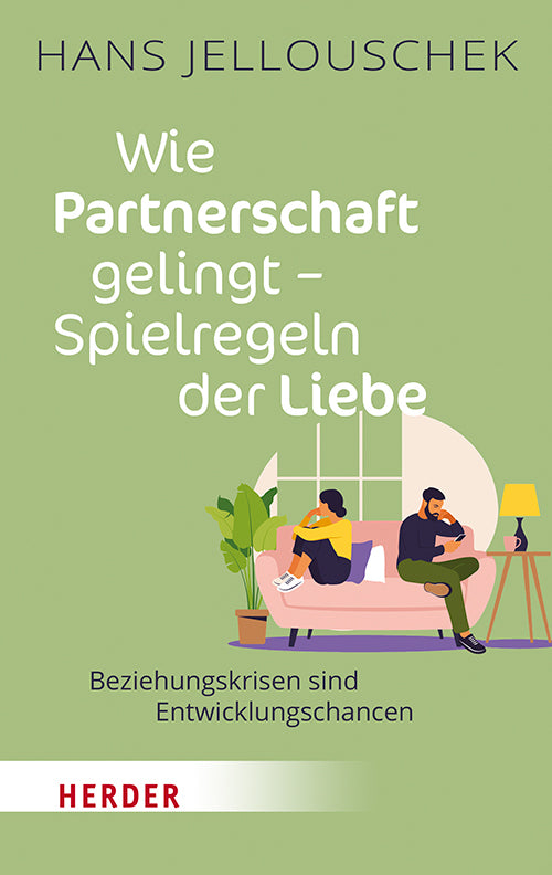 Wie Partnerschaft gelingt - Spielregeln der Liebe (Hans Jellouschek)