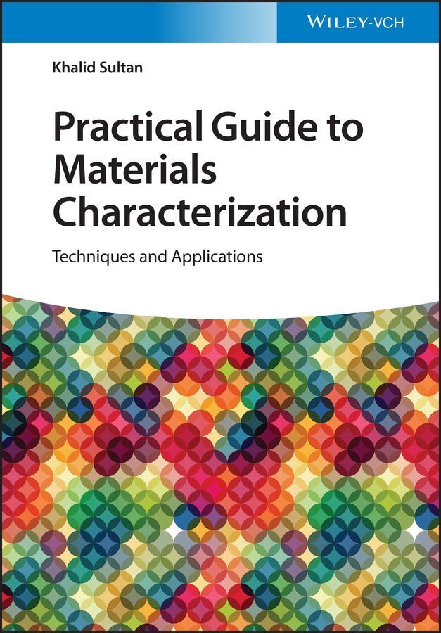 Practical Guide to Materials Characterization (Khalid Sultan)