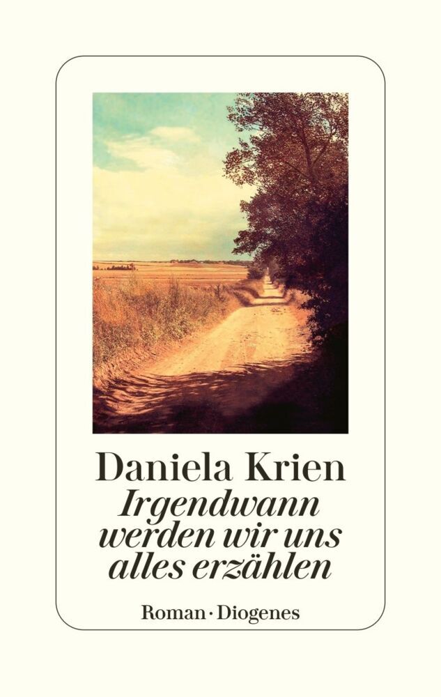 Irgendwann werden wir uns alles erzählen (Daniela Krien)