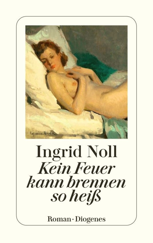 Kein Feuer kann brennen so heiß (Ingrid Noll)