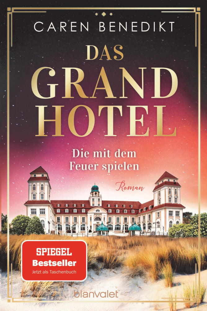 Das Grand Hotel - Die mit dem Feuer spielen (Caren Benedikt)
