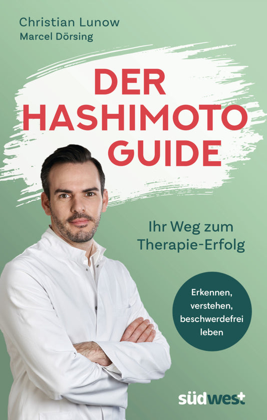 Der Hashimoto-Guide - Ihr Weg zum Therapie-Erfolg (Christian Lunow)