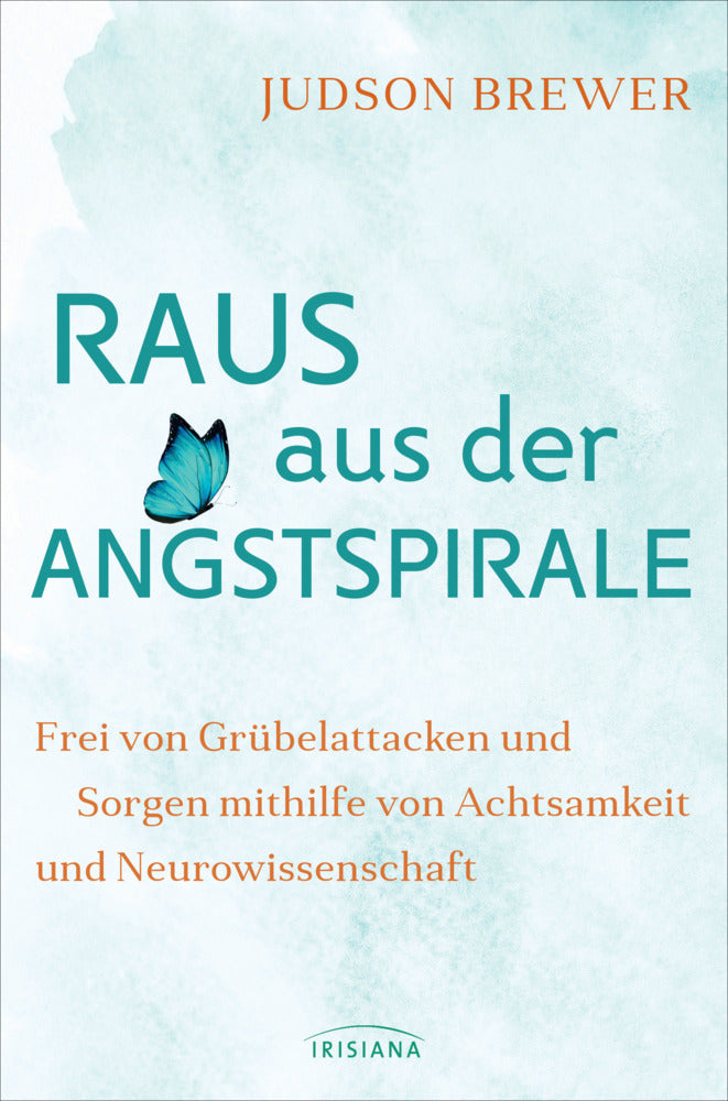Raus aus der Angstspirale (Judson Brewer)