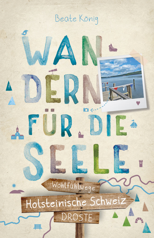 Holsteinische Schweiz. Wandern für die Seele (Beate König)