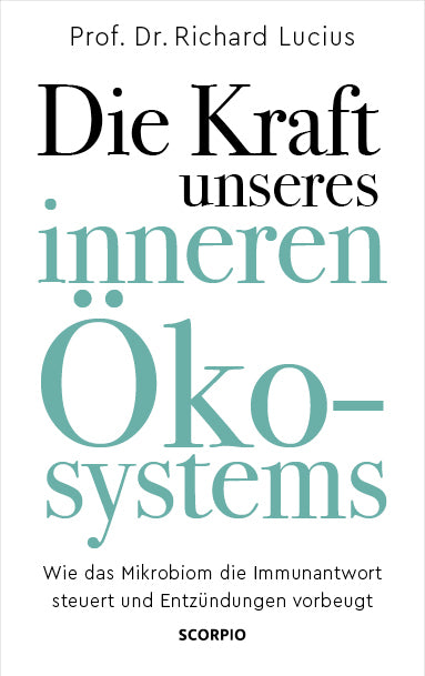 Die Kraft unseres inneren Ökosystems (Richard Lucius)