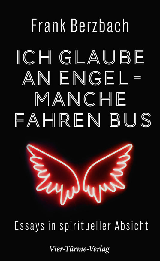 Ich glaube an Engel - manche fahren Bus (Frank Berzbach)