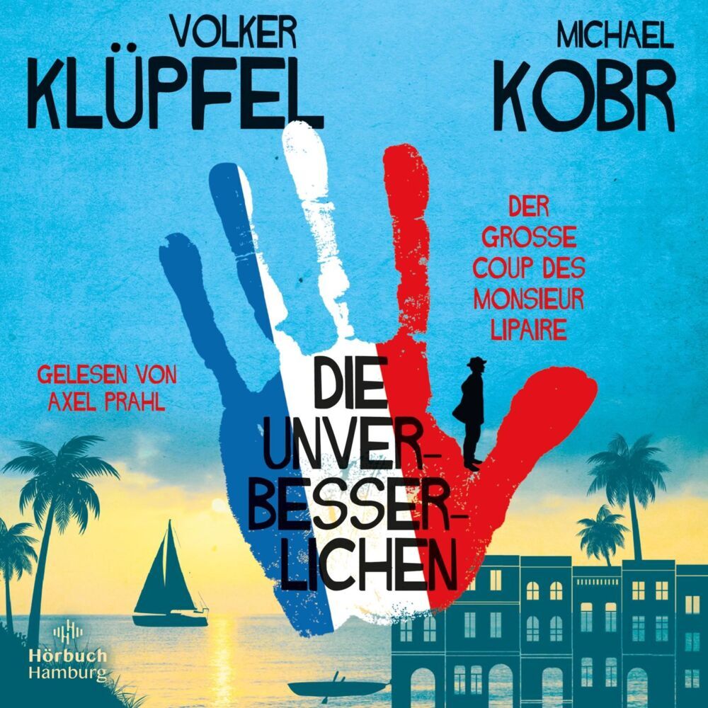 Die Unverbesserlichen - Der große Coup des Monsieur Lipaire, 12 Audio-CD (Volker Klüpfel)