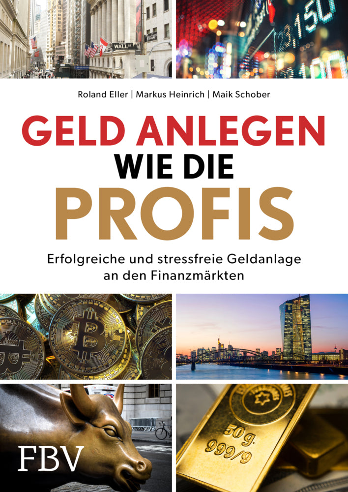 Geld anlegen wie die Profis (Roland Eller)