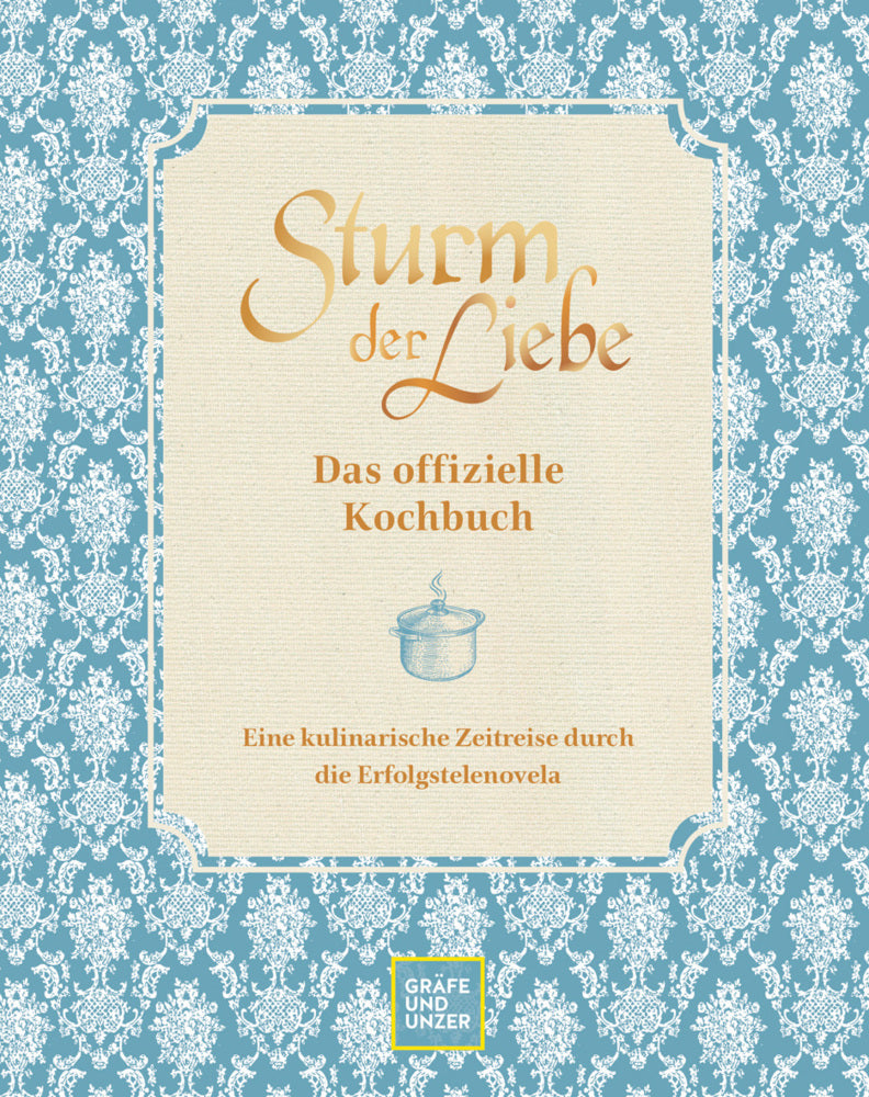 Das offizielle Sturm der Liebe-Kochbuch (Bavaria Fiction Gmbh)