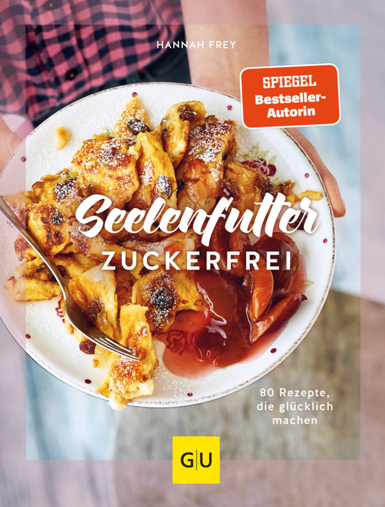 Seelenfutter zuckerfrei (Hannah Frey)