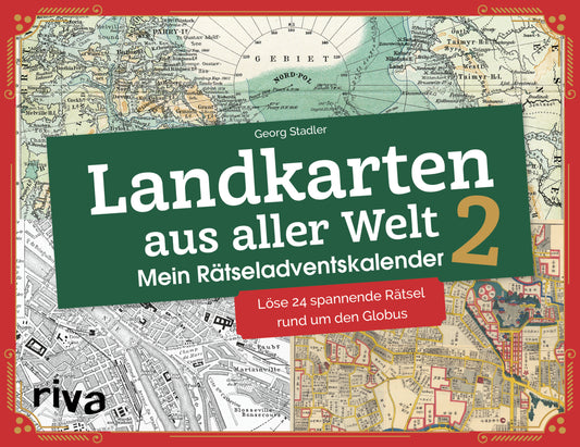 Landkarten aus aller Welt 2 - Mein Rätseladventskalender (Georg Stadler)