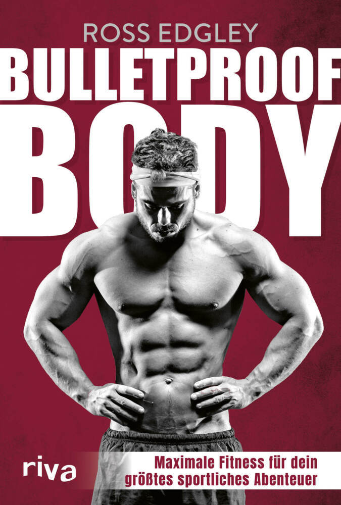 Bulletproof Body (Ross Edgley)
