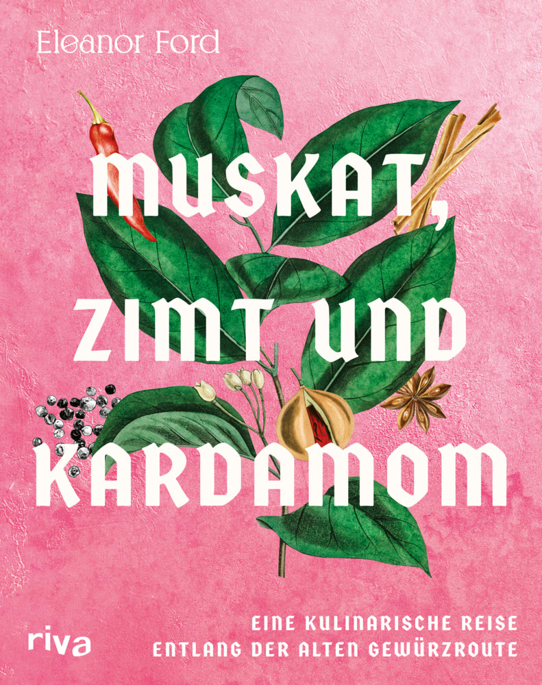 Muskat, Zimt und Kardamom (Eleanor Ford)