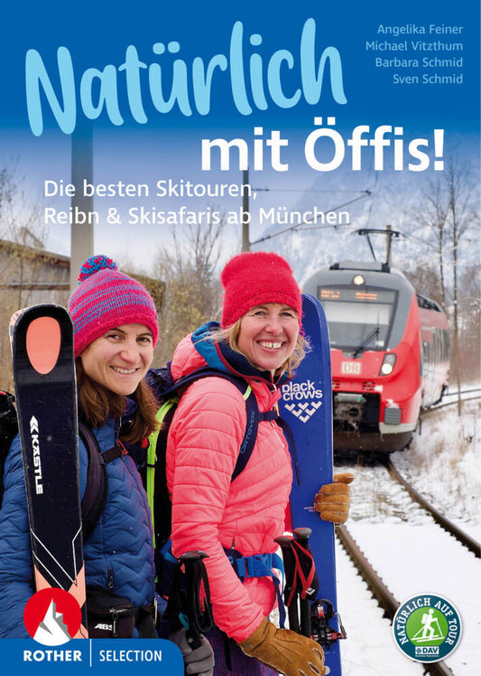 Natürlich mit Öffis! Die besten Skitouren, Reibn und Skisafaris ab München (Michael Vitzthum)