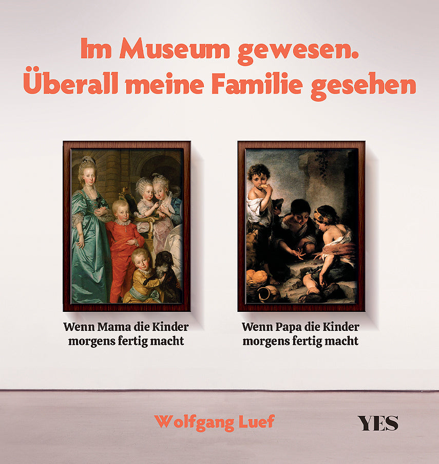 Im Museum gewesen. Überall meine Familie gesehen (Wolfgang Luef)