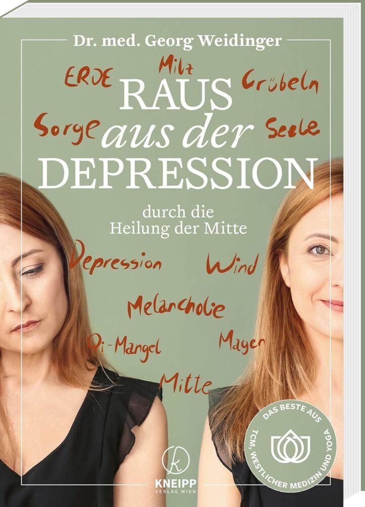 Raus aus der Depression durch die Heilung der Mitte (Georg Weidinger)