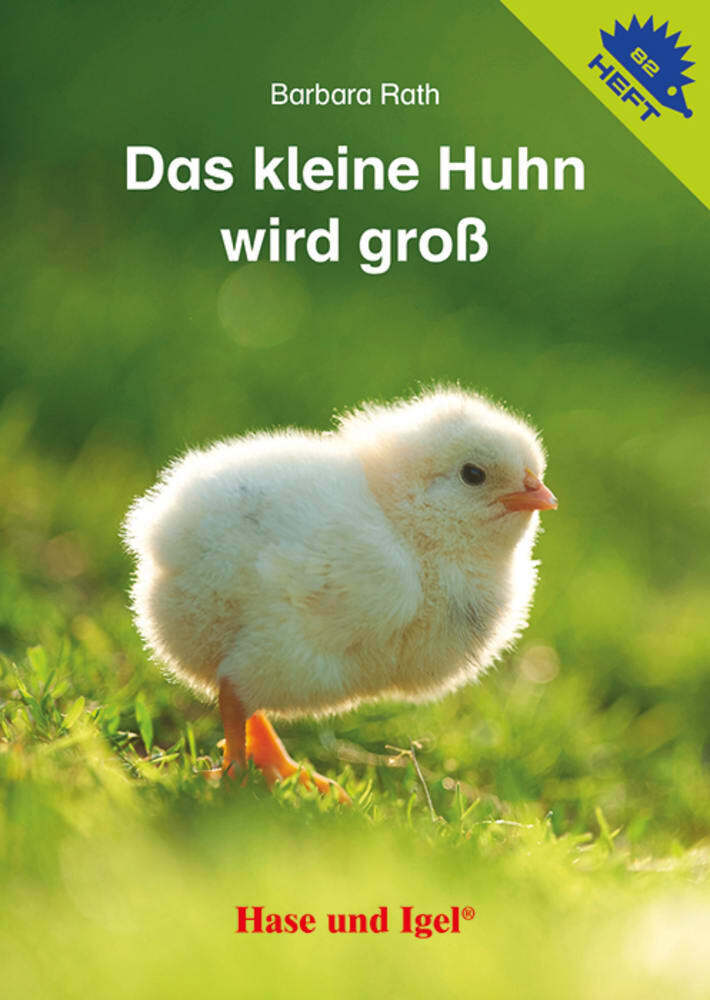 Das kleine Huhn wird groß / Igelheft 82 (Barbara Rath)