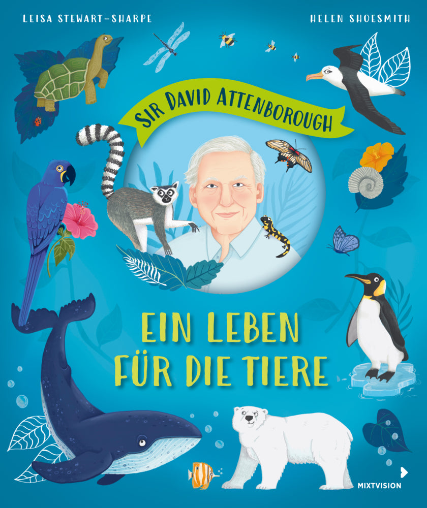 Sir David Attenborough - Ein Leben für die Tiere (Leisa Stewart-Sharpe)