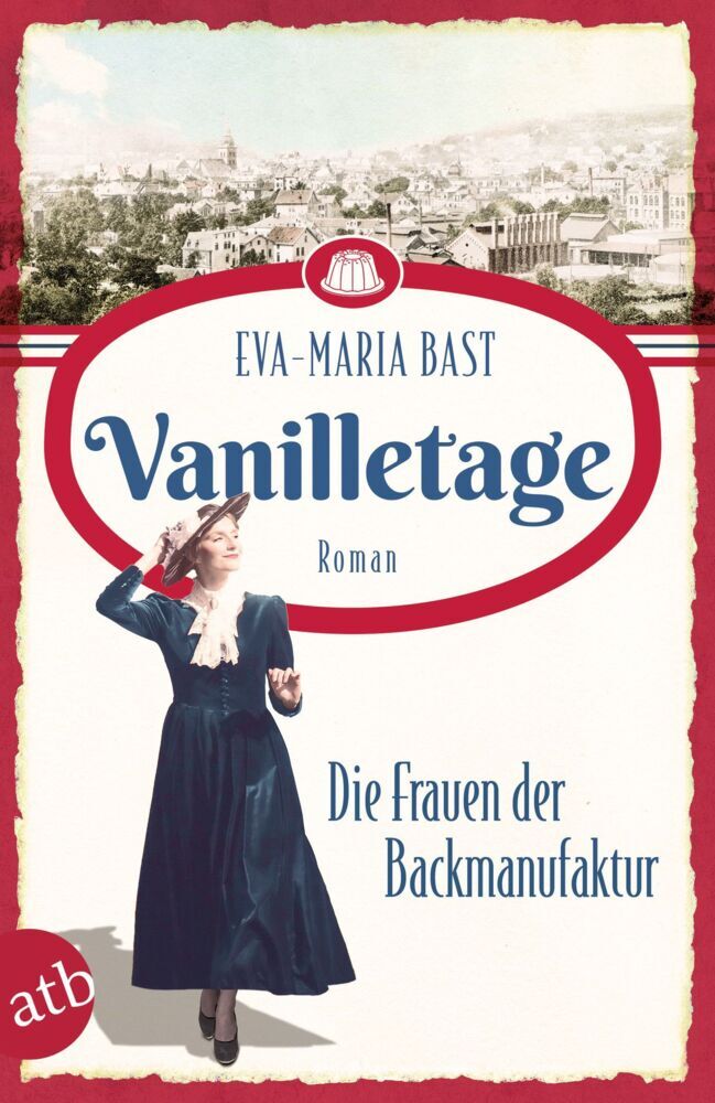 Vanilletage - Die Frauen der Backmanufaktur (Eva-Maria Bast)